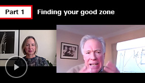 Part 1 - Finding your good zone